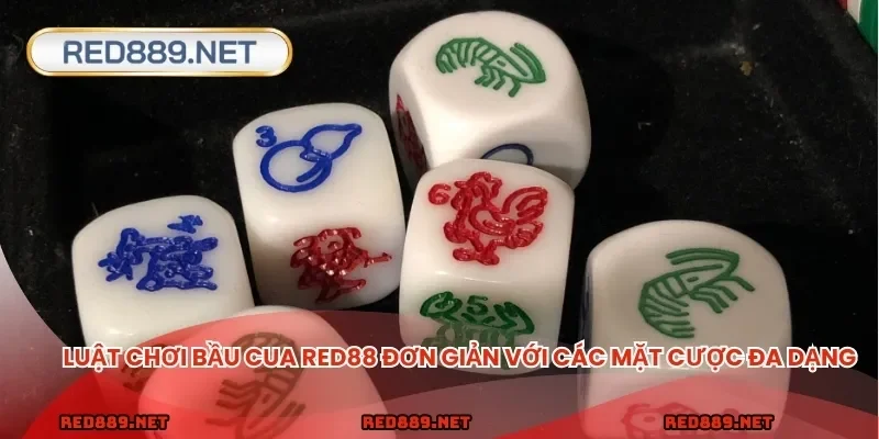 Luật chơi bầu cua RED88 đơn giản với các mặt cược đa dạng