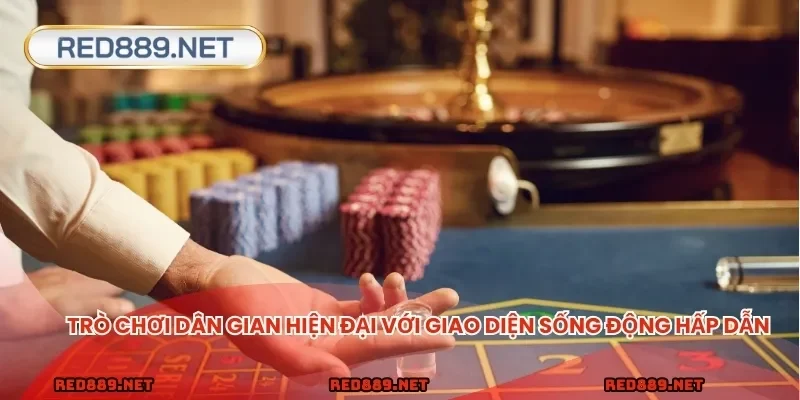Trò chơi dân gian hiện đại với giao diện sống động hấp dẫn