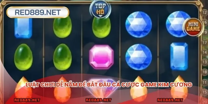Luật chơi dễ nắm để bắt đầu cá cược Game Kim Cương