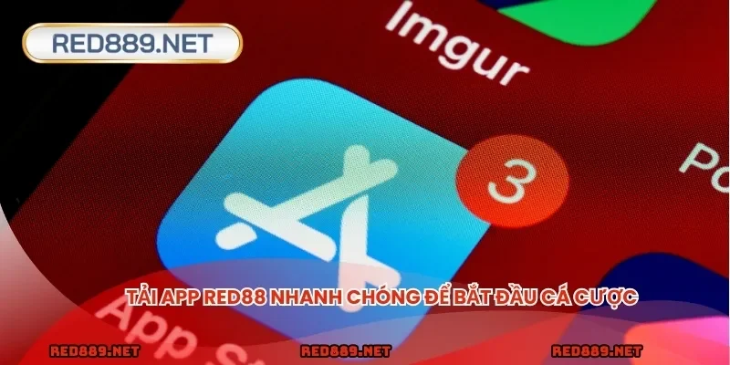 Tải app RED88 nhanh chóng để bắt đầu cá cược